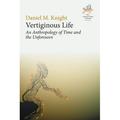 New Anthropologies of Europe: Perspectives and Provocations: Vertiginous Life : An Anthropology of Time and the Unforeseen (Series #2) (Hardcover)