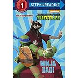 Ninja Dad! (Teenage Mutant Ninja Turtles) 9780553539370 Used / Pre-owned