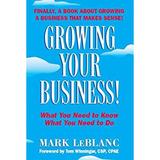 Pre-Owned Growing Your Business! : What You Need to Know What You Need to Do 9781931945073