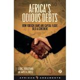 Africa s Odious Debts : How Foreign Loans and Capital Flight Bled a Continent (Paperback)