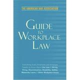 Pre-Owned The American Bar Association Guide to Workplace Law : Everything Every Employer and Employee Needs to Know about the Law and Hiring Firing Discrimination Disability 9780375721403