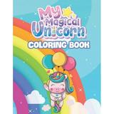 My Magical Unicorn Coloring Book: For Kids Ages 4-8 (Paperback)