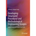 Developing Structured Procedural and Methodological Engineering Designs: Applied Industrial Engineering Tools (Paperback)