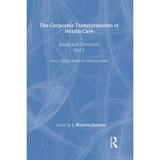 Policy Politics Health and Medicine: The Corporate Transformation of Health Care (Hardcover)