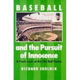 Pre-Owned Baseball and the Pursuit of Innocence: A Fresh Look at the Old Ball Game (Paperback) 0890966125 9780890966129