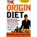 Pre-Owned The Origin Diet : How Eating Like Our Stone Age Ancestors Will Help You Love Longer Feel Healthier and Lose Weight 9780805063356