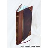 Magazine of American History 1882-01: Vol 8 Iss 1 Volume 8 1882 [Leather Bound]