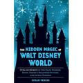 The Hidden Magic of Walt Disney World: Over 600 Secrets of the Magic Kingdom Epcot Disneys Hollywood Studios and Animal Kingdom by Susan Veness 2013 Hardcover Pre-Owned Hardcover B00ZAT8B9I S