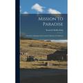 Mission to Paradise: the Story of Junipero Serra and the Missions of California (Hardcover)
