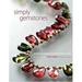 Simply Gemstones : Designs for Creating Beaded Gemstone Jewelry 9780307451354 Used / Pre-owned