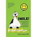 Pre-Owned Smile! (and Other Practical Life Lessons Your Dogs Can Teach You While You Are Training Them) 9780988746084