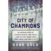 Pre-Owned City of Champions: An American story leather helmets iron wills and the high school kids from Jersey who won it all Hardcover Hank Gola