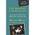 The Madoff Chronicles : Inside the Secret World of Bernie and Ruth Chronicles 9781401310295 Used / Pre-owned