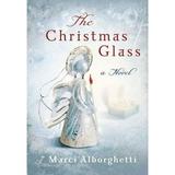 Pre-Owned The Christmas Glass Hardcover 0824947762 9780824947767 Marci Alborghetti