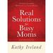 Real Solutions for Busy Moms Devotional : 52 God-Inspired Messages for Your Heart