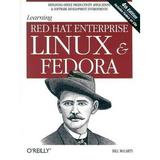 Learning Red Hat Enterprise Linux and Fedora : An Introduction to a Popular and Widespread Version of Linux 9780596005894 Used / Pre-owned