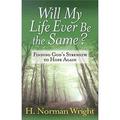 Pre-Owned Will My Life Ever Be the Same? : Finding God s Strength to Hope Again 9780736910293