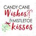 The Holiday Aisle® Candy Cane Wishes & Mistletoe Kisses - Wrapped Canvas Textual Art Canvas | 30 H x 30 W x 1.25 D in | Wayfair