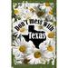 Daisy Flower Wall Art Donâ€™t mess with Texas lonestar state down south united states Tin Wall Sign 8 x 12 Decor Funny Gift