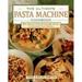 Pre-Owned The Ultimate Pasta Machine Cookbook: More Than 75 Foolproof Irresistible Recipes for Automatic... (Hardcover) 067150102X 9780671501020