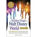 Pre-Owned The Hidden Magic of Walt Disney World 3rd Edition: Over 600 Secrets of the Magic Kingdom Epcot Disney s Hollywood Studios and Disney s Animal King (Paperback) 1507212569 9781507212561