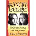 The Angry Teenager : Why Teens Get So Angry and How Parents Can Help Them Grow Through It 9780785280026 Used / Pre-owned