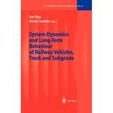 Lecture Notes in Applied and Computational Mechanics: System Dynamics and Long-Term Behaviour of Railway Vehicles Track and Subgrade (Hardcover)
