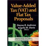 Value-Added Tax (Vat) & Flat Tax Proposals