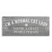 Stupell Industries I m a Normal Cat Lady Funny Pet Phrase 24 x 10 Design by Daphne Polselli