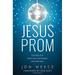 Pre-Owned Jesus Prom : Life Gets Fun When You Love People Like God Does 9781400206902