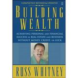 Pre-Owned Building Wealth: Achieving Personal and Financial Success in Real Estate and Business Without Money Credit or Luck Paperback 0743291611 9780743291613 Russ Whitney