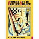 Pre-Owned Modern Art in Eastern Europe: From the Baltic to the Balkans CA. 1890 1939 (Hardcover) 0521450853 9780521450850