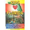 Pre-Owned Kids Love Florida : A Family Travel Guide to Exploring Kid-Tested Places in Florida ... Year Round! 9780977443413