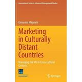 International Advanced Management Studies: Marketing in Culturally Distant Countries: Managing the 4ps in Cross-Cultural Contexts (Hardcover)