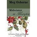 A Festive Pride and Prejudice Variation: Midwinter in Meryton: A Pride and Prejudice Variation (Paperback)