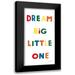 Kelle Ann 14x24 Black Modern Framed Museum Art Print Titled - Dream Big Little One Bright