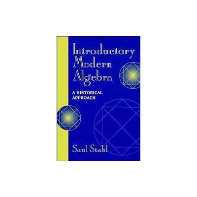 Introductory Modern Algebra by Saul Stahl (Hardcover - Wiley-Interscience)