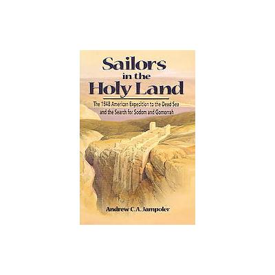 Sailors In The Holy Land by Andrew C. A. Jampoler (Hardcover - Naval Inst Pr)