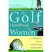 Golf Handbook for Women : The Complete Guide to Improving Your Game 9780609805114 Used / Pre-owned