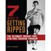 Pre-Owned 7 Weeks to Getting Ripped: The Ultimate Weight-Free Gym-Free Training Program (Paperback) 1612430260