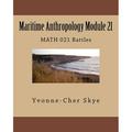 Maritime Anthropology: Maritime Anthropology Module 21 : MATH 021 Battles (Series #21) (Paperback)