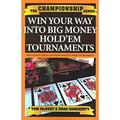 Win Your Way into Big Money Hold em Tournaments : How to Beat Casino and Online Satellite Poker Tournament 9781580421478 Used / Pre-owned
