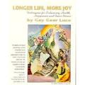 Pre-Owned Longer Life More Joy: Techniques for Enhancing Health Happiness and Inner Vision (Paperback) 0878771719 9780878771714