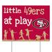 San Francisco 49ers 24" x 18" Little Fans At Play Yard Sign