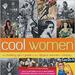 Pre-Owned Cool Women : The Thinking Girl s Guide to the Hippest Women in History 9781931497022