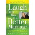 Laugh Your Way to a Better Marriage : Unlocking the Secrets to Life Love and Marriage 9781416558798 Used / Pre-owned