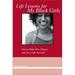 Life Lessons for My Black Girls: How to Make Wise Choices and Live a Life You Love! Pre-Owned Paperback 158348521X 9781583485217 Natasha Munson
