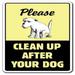 SignMission 8 x 12 in. Decal - Clean Up After Your Dog - Dog Pet No Poop Crap Pick Warning Pick-Up Scoop