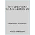 Pre-Owned Beyond Sorrow: Christian Reflections on Death and Grief (Paperback) 1879779013 9781879779013