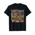 Turkey Gravy Beans And Rolls Let Me See That Casserole Funny T-Shirt